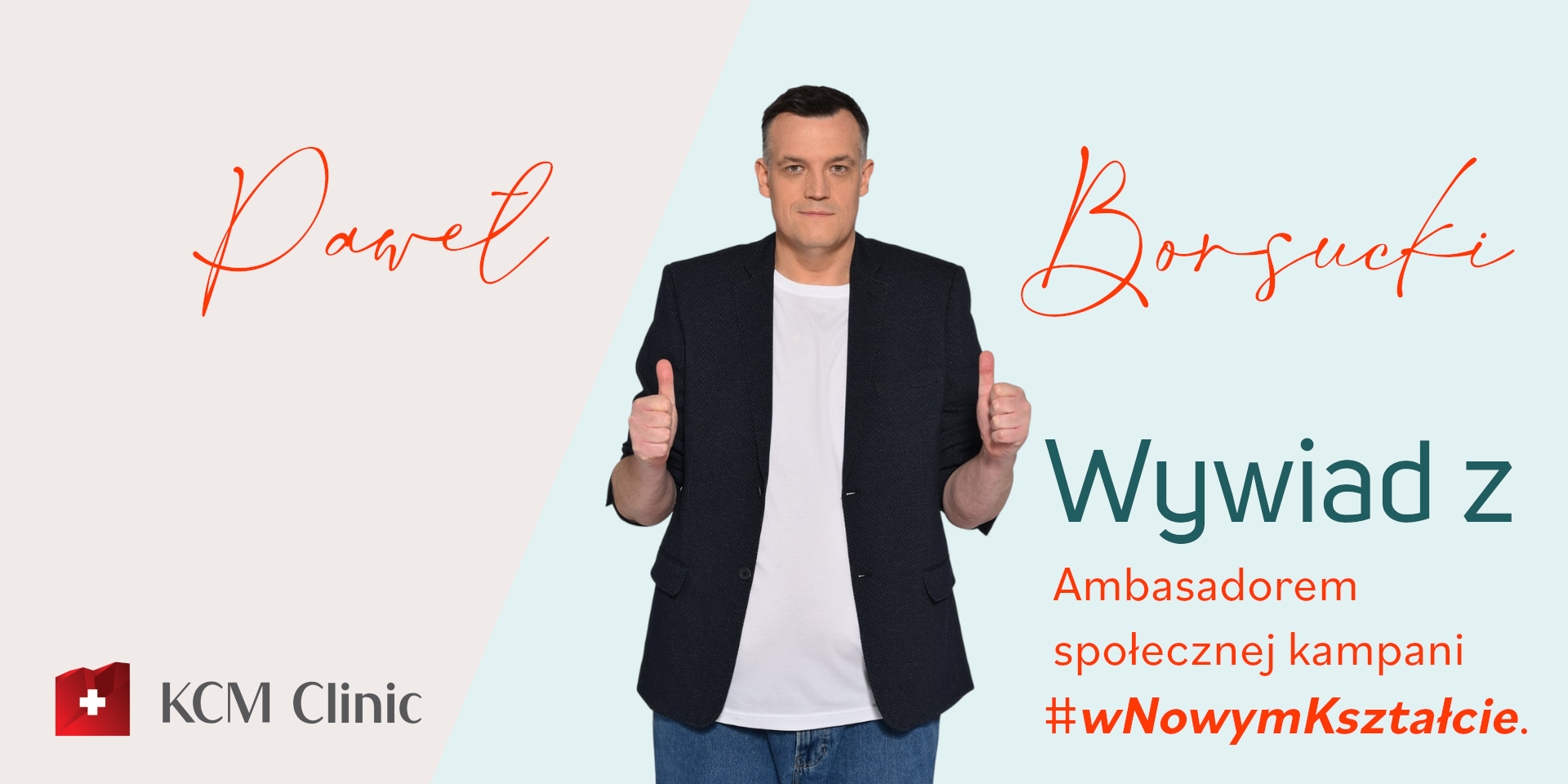 Wywiad z Pawłem Borsuckim, ambasadorem społecznej kampanii #wnowymkształcie